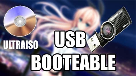 COMO HACER UNA USB BOOTEABLE CON ULTRAISO WINDOWS 10 8 1 7 2018 YouTube