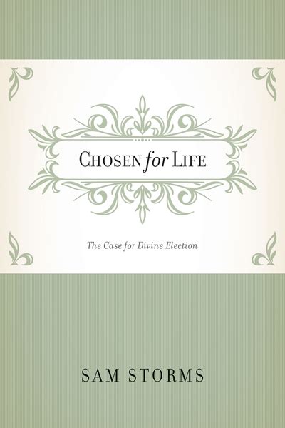 Chosen For Life The Case For Divine Election Olive Tree Bible Software