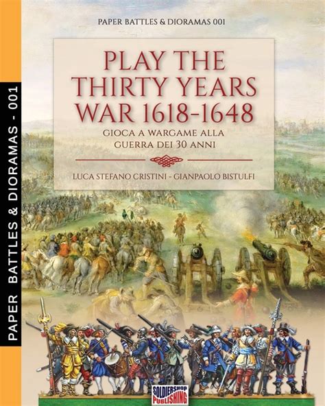 Paper Battles And Dioramas Play The Thirty Years War 1618 1648 Gioca A