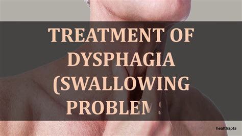 Treatment Of Dysphagia Swallowing Problems Youtube