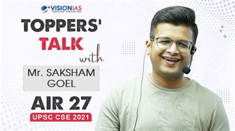 Toppers Talk By Mr Saksham Goel Air 27 Upsc Cse 2021 Youtube