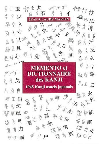 Mémento Et Dictionnaire Des Kanji 1945 Kanji De Jean Claude Martin Livre Decitre