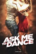 Image gallery for Ask Me to Dance - FilmAffinity