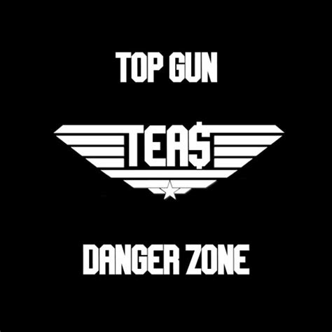 Stream Top Gun Danger Zone Tea Edit By Teas Listen Online For