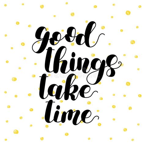 Good Things Take Time Lettering Illustration Stock Vector