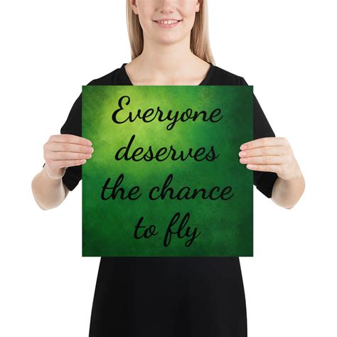 Everyone Deserves The Chance To Fly Lyric Poster