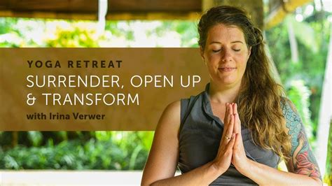 surrender open up and transform yoga retreat in ubud bali with irina verwer youtube