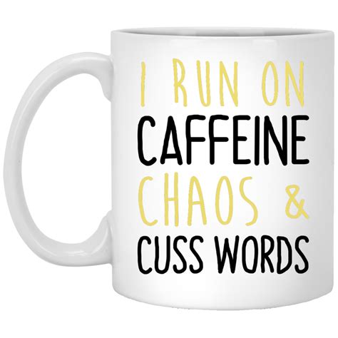 I Run On Caffeine Chaos And Cuss Words Mug Ifrogtees