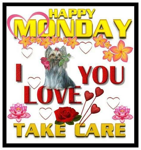 Happy Monday I Love You Take Care Pictures Photos And Images For