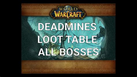Classic Wow Deadmines Loot Table All Bosses Youtube