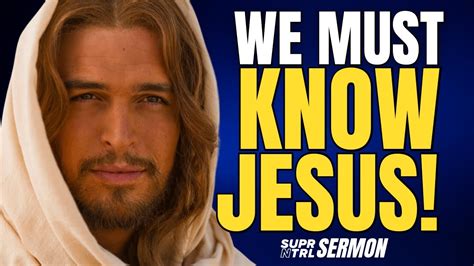 Important Message In This Hour We Must Know Jesus Youtube