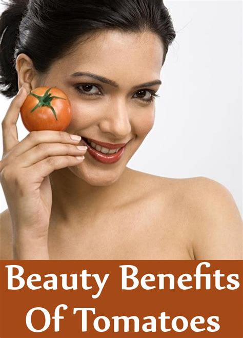 7 beauty benefits of tomatoes you should know find home remedy and supplements