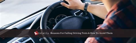 Reasons For Failing Driving Tests Totally Driving