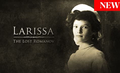 Larissa The Lost Romanov Now Streaming On True Royalty Royal Central