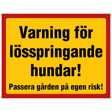 Varning För Lösspringande Hundar Passera Gården På Egen Risk