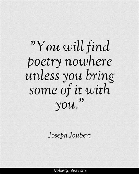 A Quote That Says You Will Find Poetry Nowhere Unless You Bring Some Of It With You