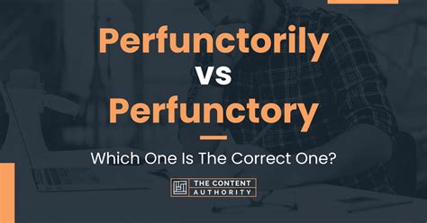 Perfunctorily Vs Perfunctory Which One Is The Correct One