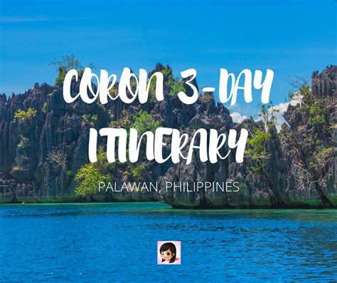 Coron Itinerary A 3 Day Adventure Guide In Palawan Philippines