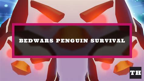 Roblox Bedwars Penguin Survival Update Patch Notes Try Hard Guides