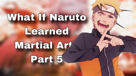 What If Naruto Learned Martial Arts Part History S Strongest Disciple Kenichi Youtube