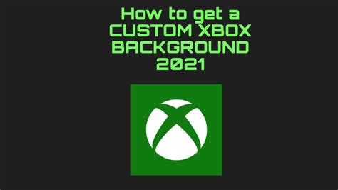 How To Get A Custom Xbox Background For Free In 2021 Youtube