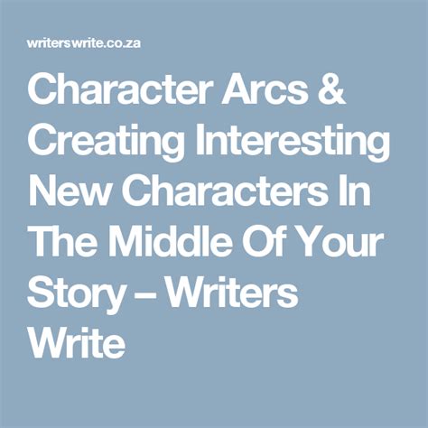 Character Arcs And Creating Interesting New Characters In The Middle Of