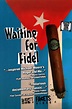 Waiting for Fidel - Alchetron, The Free Social Encyclopedia