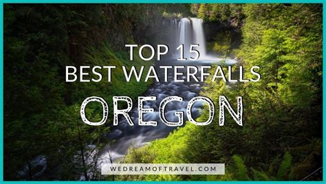 Top 15 Best Waterfalls In Oregon ⋆ We Dream Of Travel Blog Tea Band