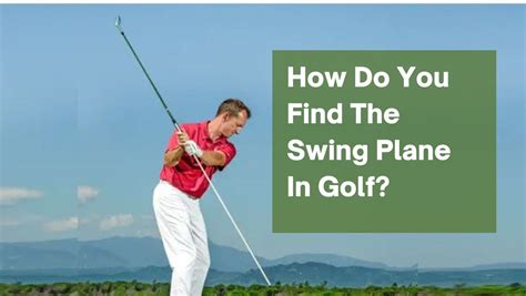 How Do You Find The Swing Plane In Golf Swingproplus