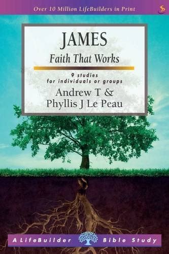 James Faith That Works By Phyllis J Le Peau Goodreads