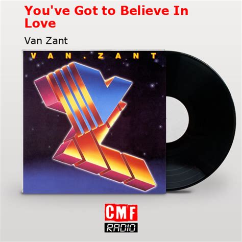 La Historia Y El Significado De La Canción Youve Got To Believe In Love Van Zant