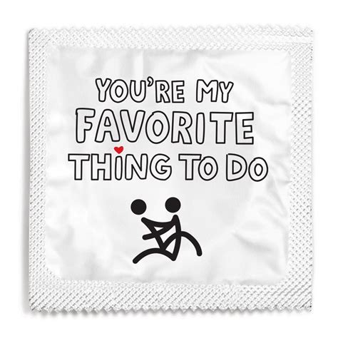 Youre My Favorite Thing To Do Condom