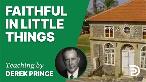 Faithful In Little Things Watch Derek Prince Ministries
