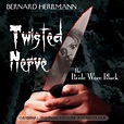 Twisted Nerve / The Bride Wore Black – The Bernard Herrmann Society