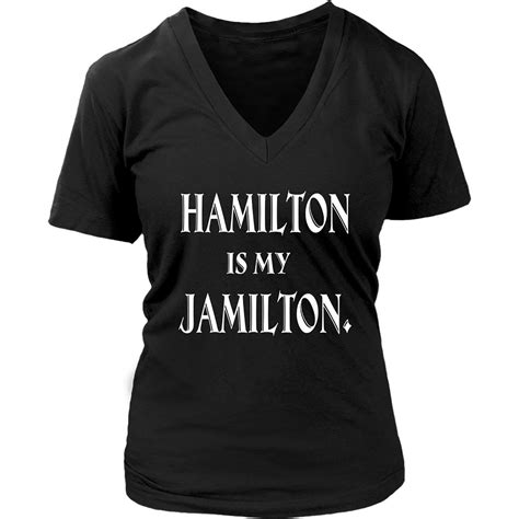 Hamilton Tee Shirt Hamilton Is My Jamilton Women V Neck Tee Funny T Shirt For Hamilton Fans