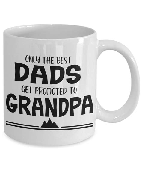 Only The Best Dads Get Promoted To Grandpa Coffee T Mug For Etsyde