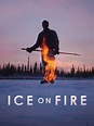 Ice on Fire, un film de 2019 - Télérama Vodkaster