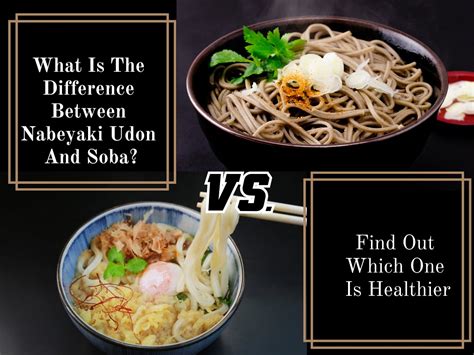 What Is The Difference Between Nabeyaki Udon And Soba Sanraku