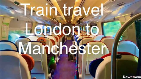 Train Travel From London To Manchester Youtube