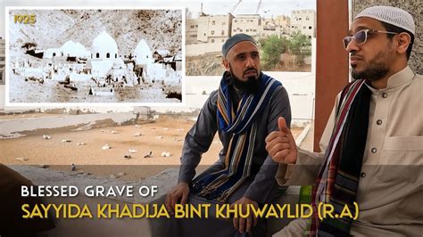 Sayyida Khadija Bint Khuwaylid Ra L Jannat Al Mualla L Makkah Youtube