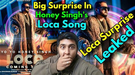 Big Surprise In Honey Singhs Loca Song Loca Coming Soon Release Date Honey Singh