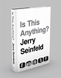 Is This Anything? | Book by Jerry Seinfeld | Official Publisher Page ...