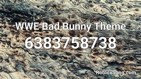 Wwe Bad Bunny Theme Roblox Id Roblox Music Codes