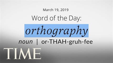 Word Of The Day Orthography Merriam Webster Word Of The Day Time