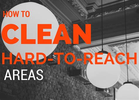 How To Clean Hard To Reach Areas In Your House Smart Vac Guide