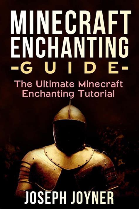 Minecraft Enchanting Guide Ebook Joseph Joyner 9781634280716