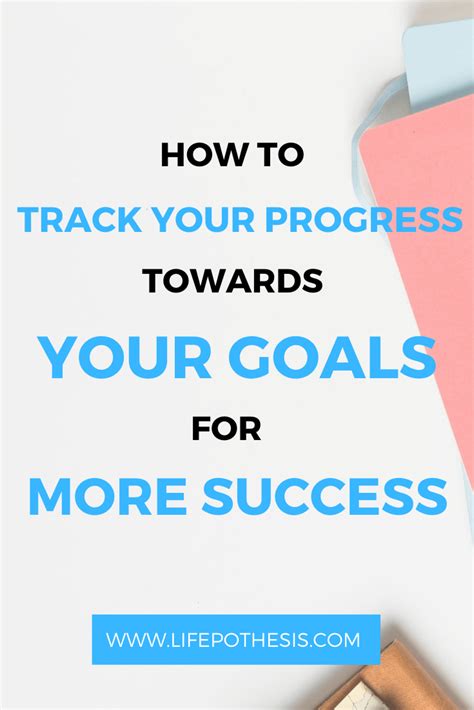 How To Track Progress Towards Your Goals For More Success Lifepothesis