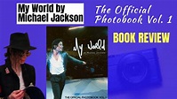 My World The Official Photobook Vol. 1 by Michael Jackson Book Review ...