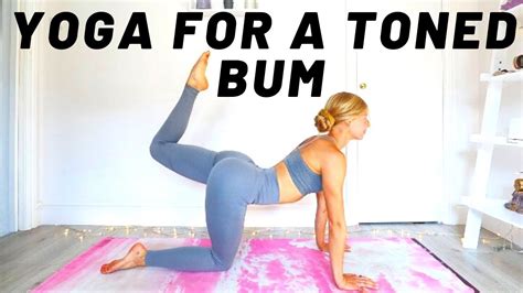 Yoga Workout For A Toned Bum Sculpt Strengthen Glutes Youtube