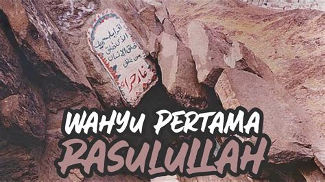 Ketika Rasulullah ﷺ Menerima Wahyu Yang Pertama Sirah Nabawi Youtube